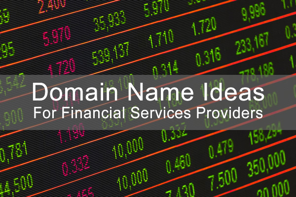 Domain Name Ideas for Financial Planners and Financial Companies.